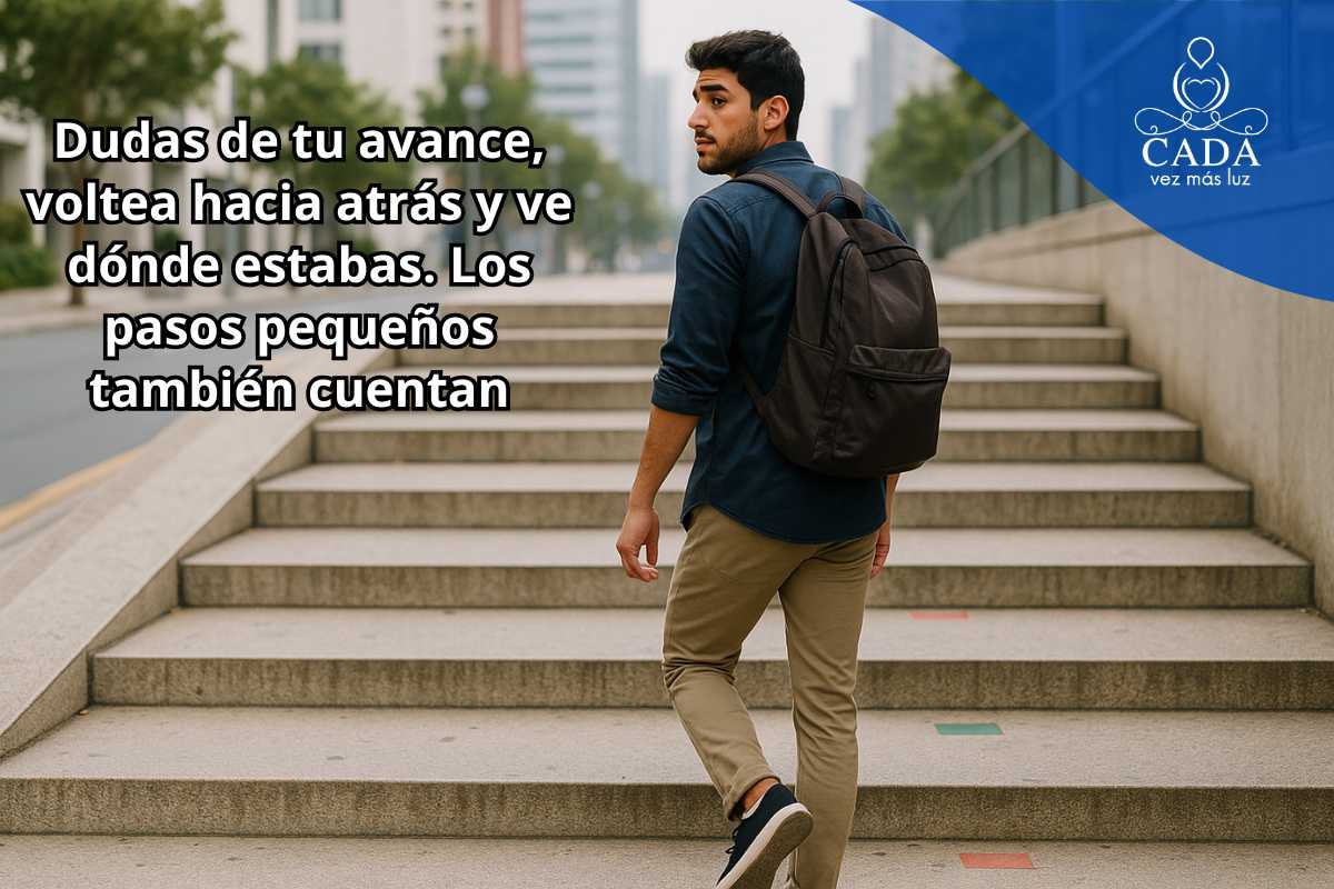 Antonio David Martinez Vessi Dudas de tu avance, voltea hacia atrás y ve dónde estabas. Los pasos pequeños también cuentan